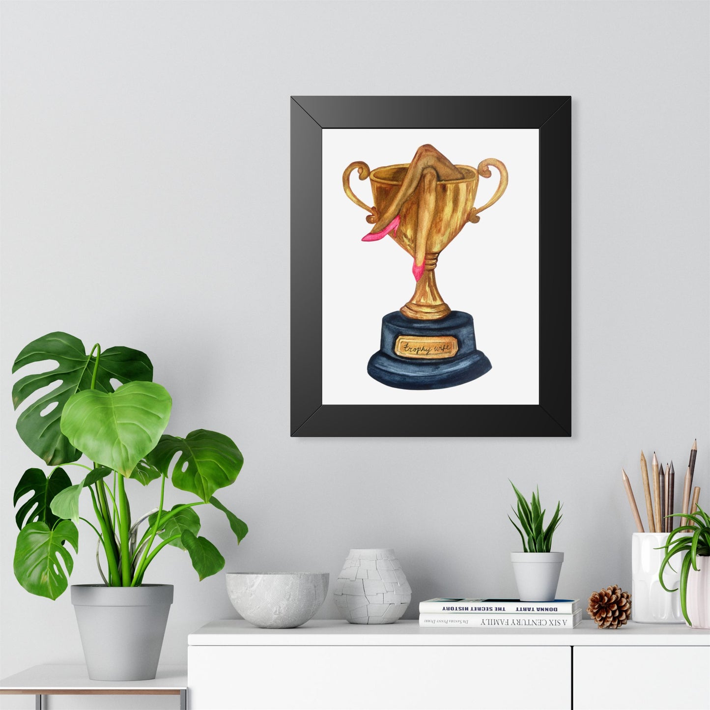 Trophy Wife Art Poster — Framed