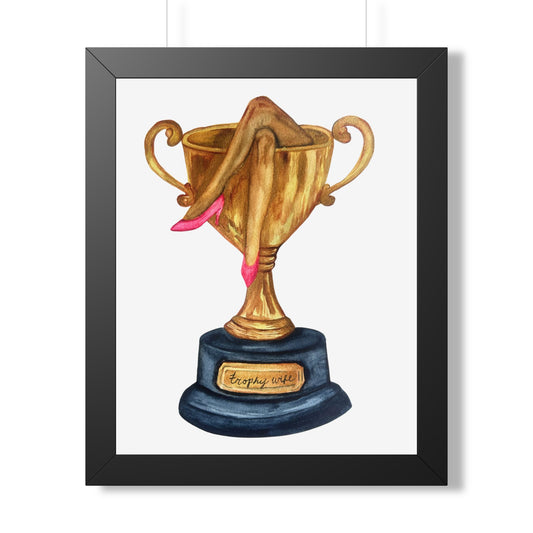Trophy Wife Art Poster — Framed